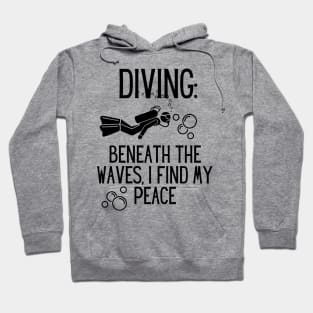 Diving: Beneath the Waves, I Find My Peace Hoodie